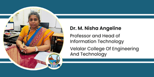 Velalar College Of Engineering And Technology, Professor and Head of Information Technology: Dr. M. Nisha Angeline Interview